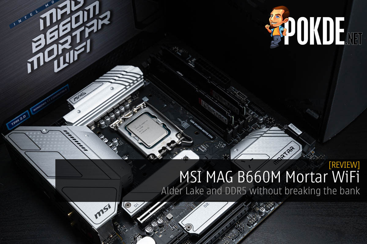 MSI MAG B660M Mortar WiFi Review — Alder Lake and DDR5 without breaking the bank - 17