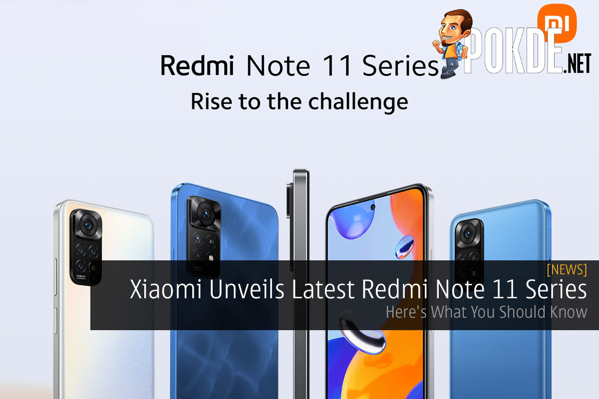 Xiaomi Unveils Latest Redmi Note 11 Series — Here's What You Should Know - 75