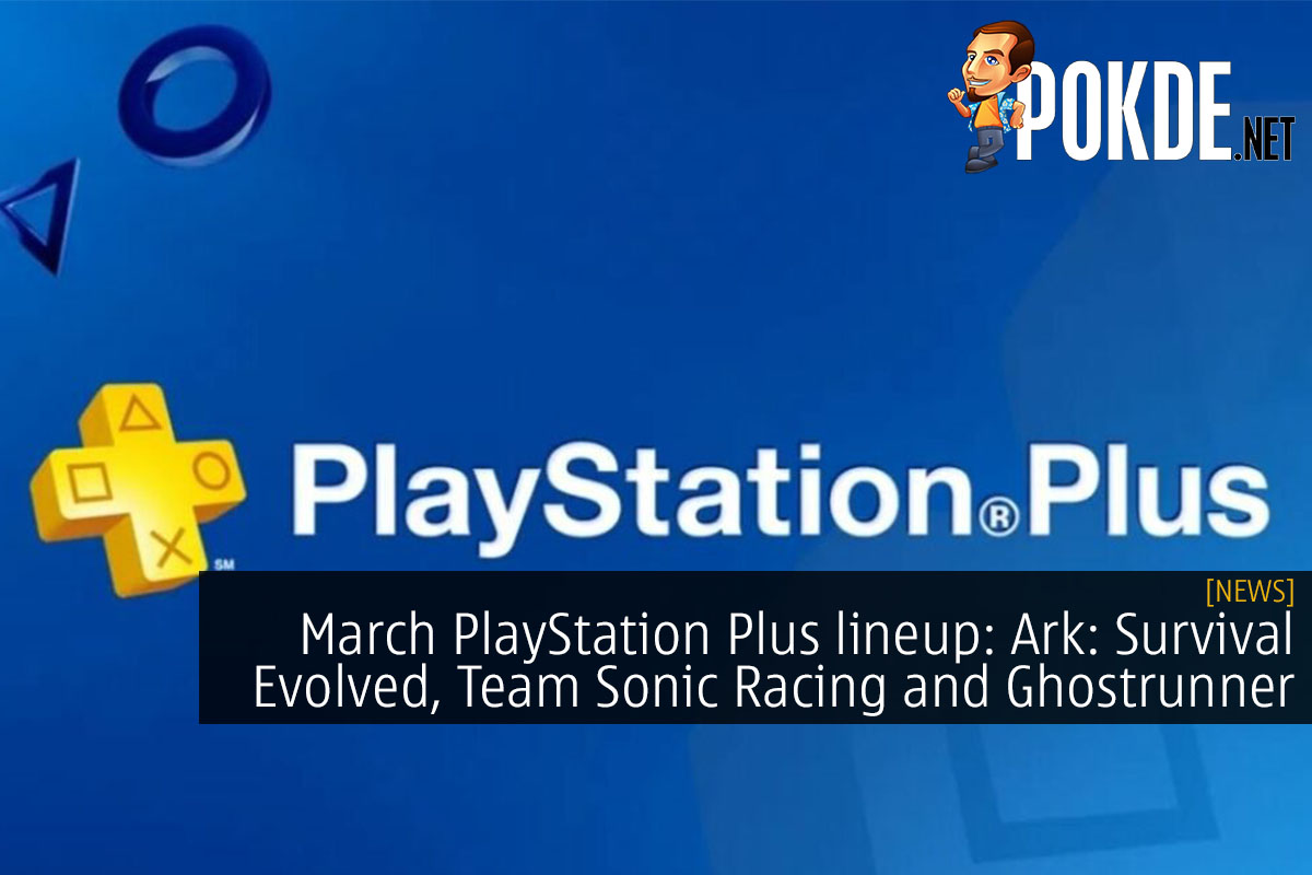 March PlayStation Plus lineup: Ark: Survival Evolved, Team Sonic Racing and Ghostrunner