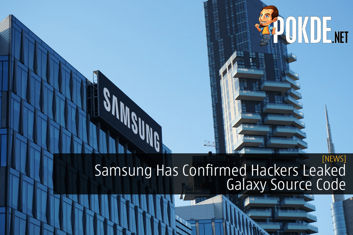 Samsung Has Confirmed Hackers Leaked Galaxy Source Code