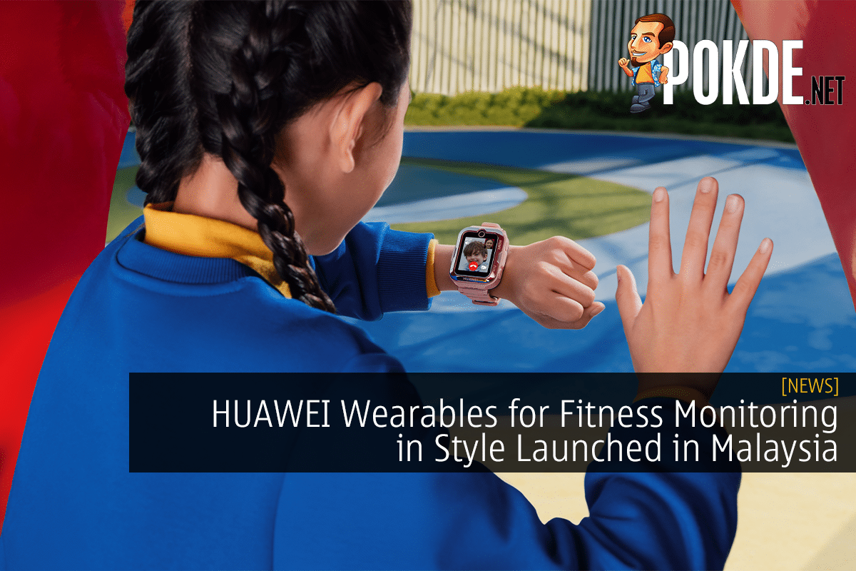 HUAWEI Wearables for Fitness Monitoring in Style Launched in Malaysia