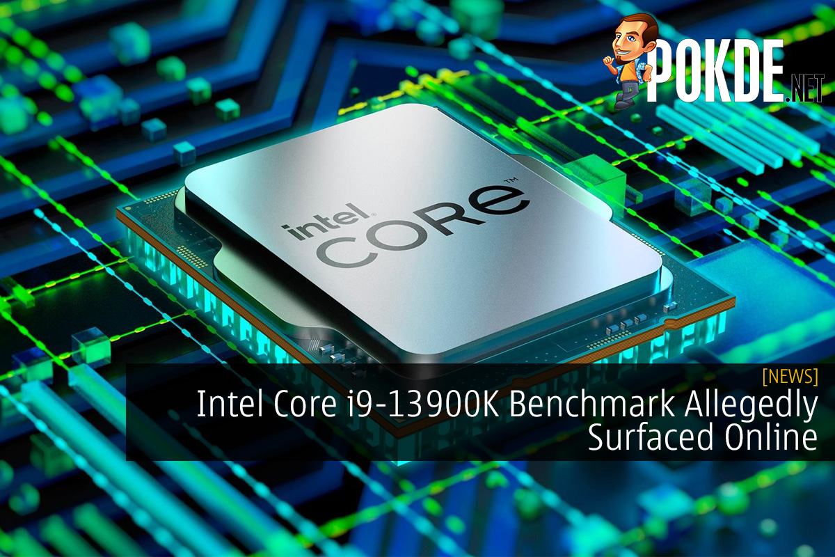 Intel Core i9-13900K Benchmark Allegedly Surfaced Online