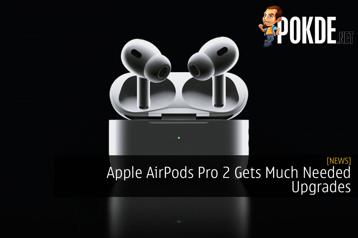 Apple AirPods Pro 2 Gets Much Needed Upgrades - 15