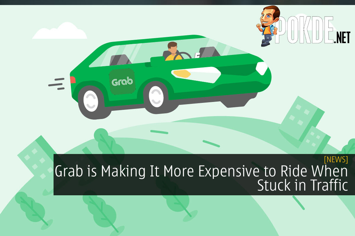 Grab is Making It More Expensive to Ride When Stuck in Traffic