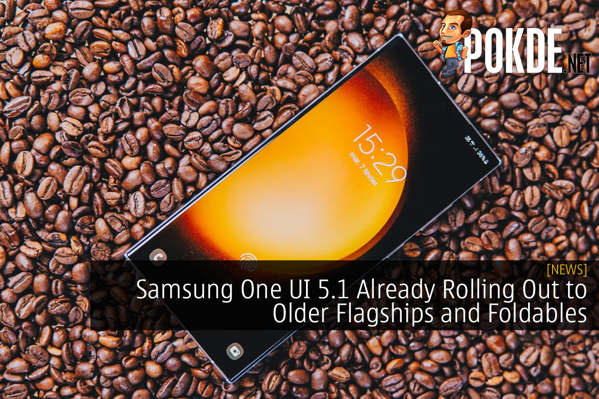 Samsung One UI 5.1 Already Rolling Out to Older Flagships and Foldables