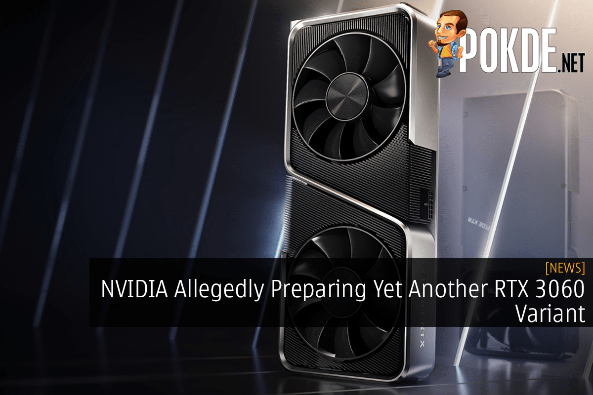 NVIDIA Allegedly Preparing Yet Another RTX 3060 Variant - 19