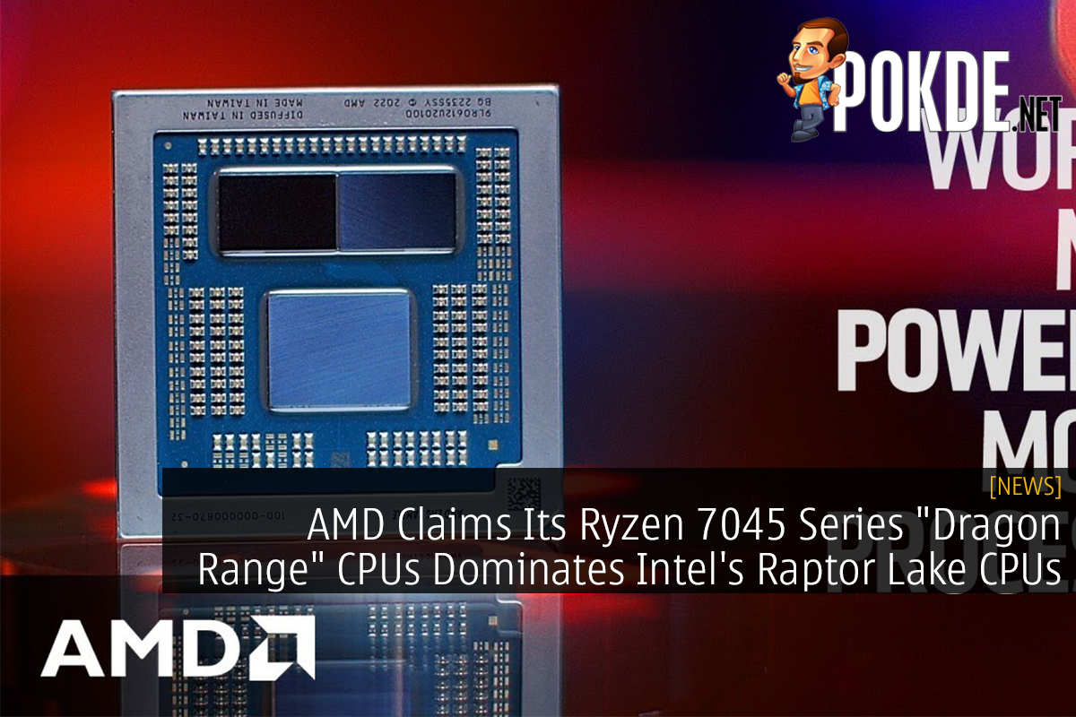 AMD Claims Its Ryzen 7045 Series "Dragon Range" CPUs Dominates Intel's Raptor Lake CPUs - 85