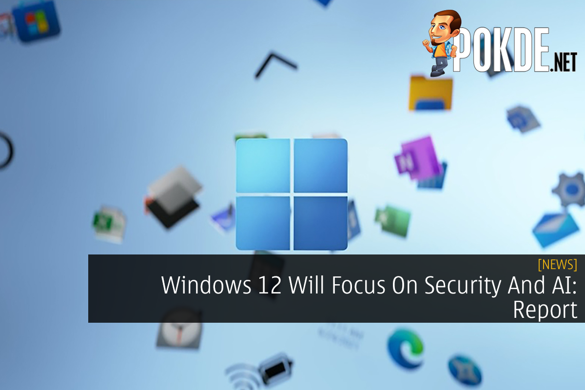 Windows 12 Will Focus On Security And AI: Report - 68