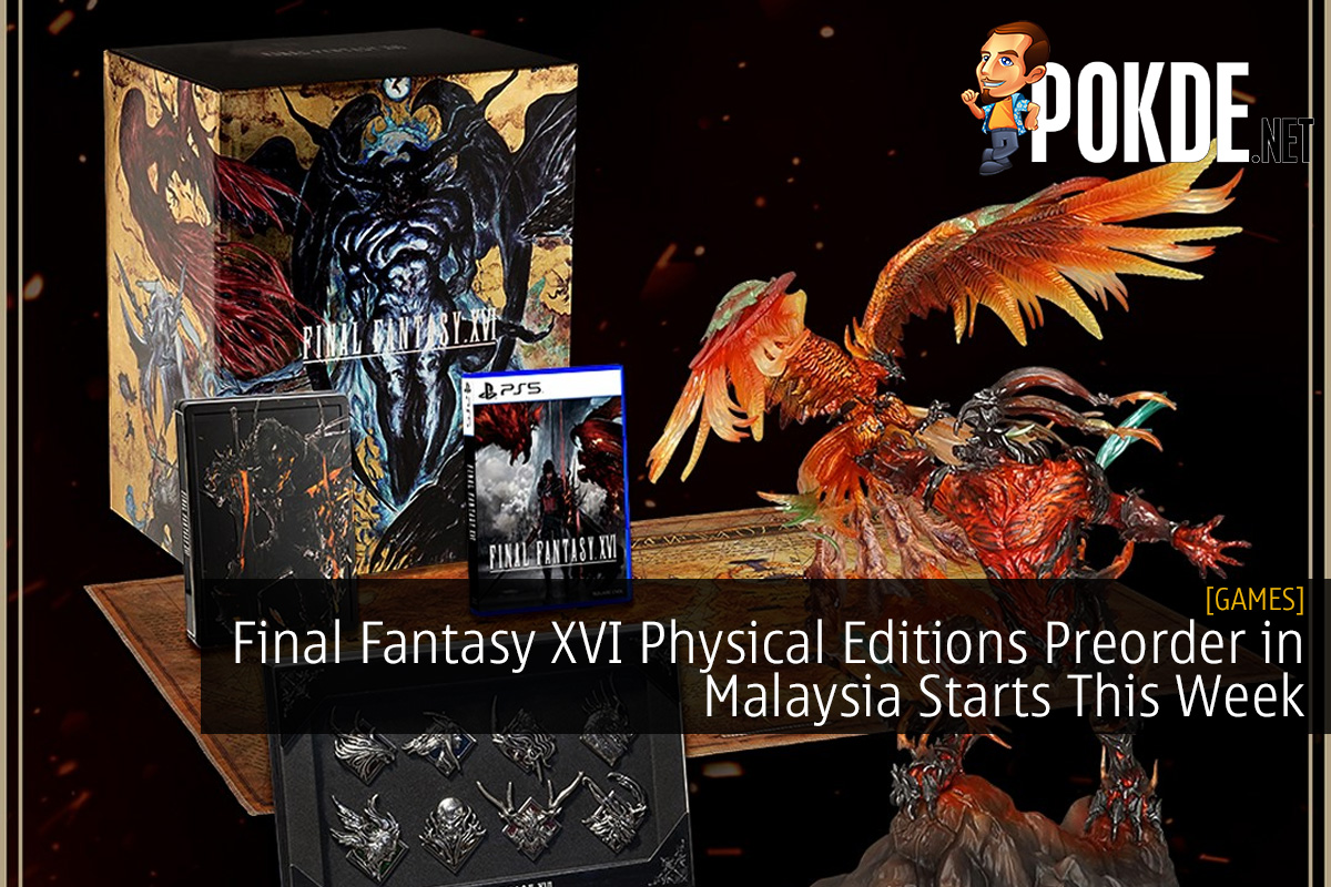 Final Fantasy XVI Physical Editions Preorder in Malaysia Starts This Week