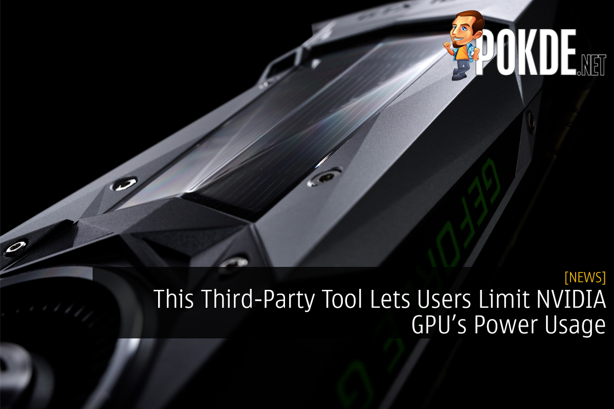 This Third-Party Tool Lets Users Limit NVIDIA GPU’s Power Usage - 23