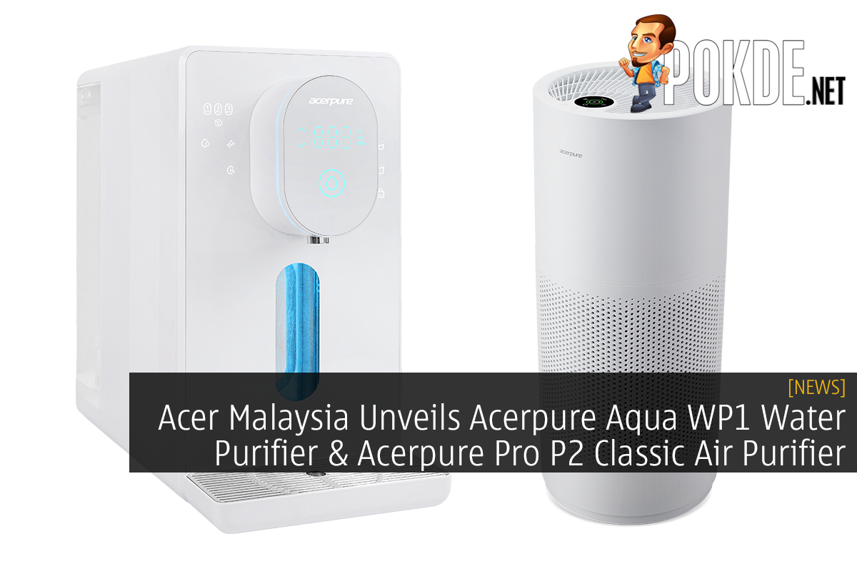 Acer Malaysia Unveils Acerpure Aqua WP1 Water Purifier & Acerpure Pro P2 Classic Air Purifier - 30