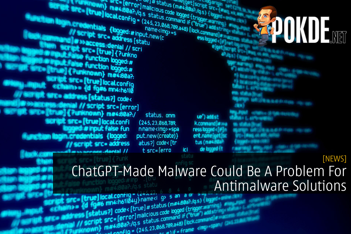 ChatGPT-Made Malware Could Be A Problem For Antimalware Solutions - 28