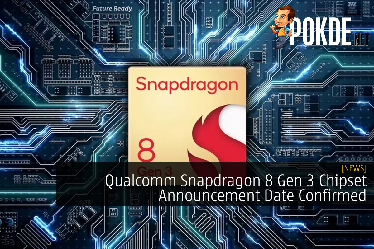 Qualcomm Snapdragon 8 Gen 3 Chipset Announcement Date Confirmed