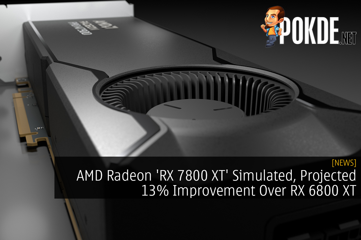 AMD Radeon 'RX 7800 XT' Simulated, Projected 13% Improvement Over RX 6800 XT - 28