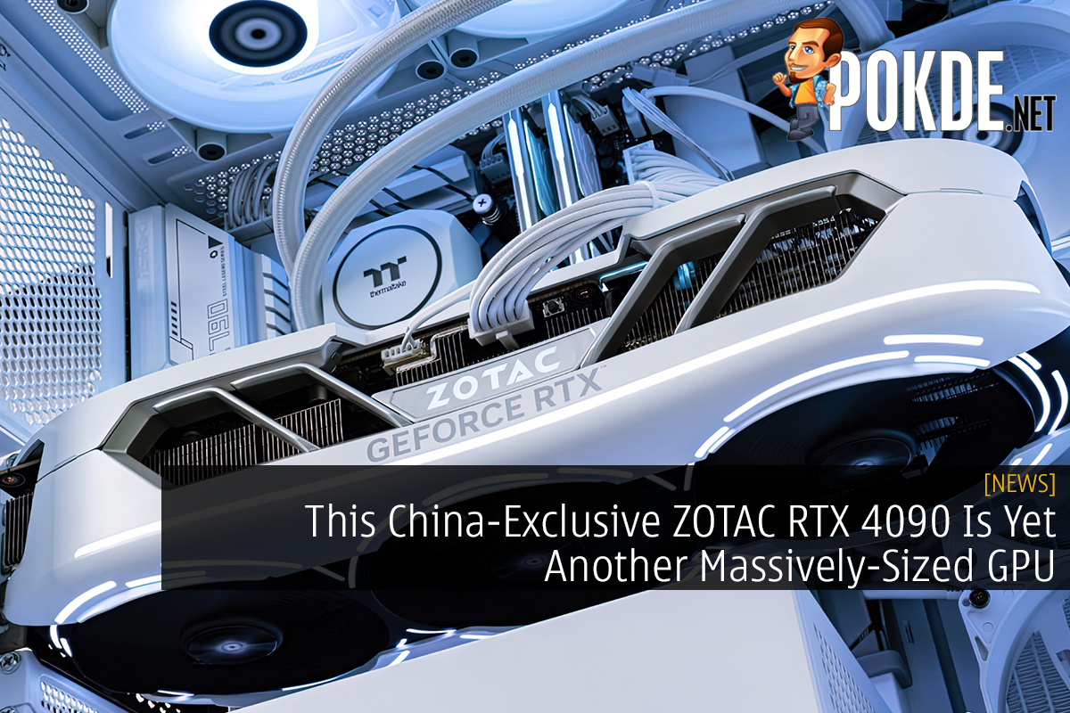 This China-Exclusive ZOTAC RTX 4090 Is Yet Another Massively-Sized GPU - 26