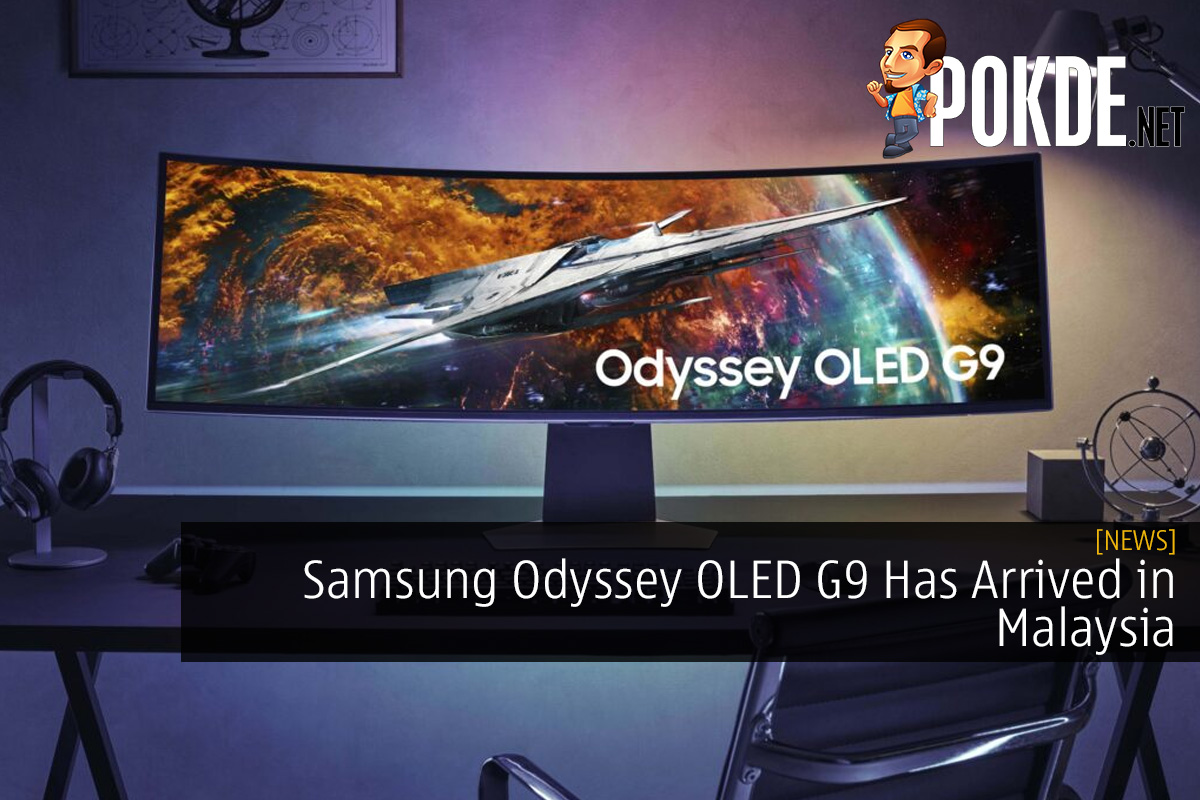 Samsung Odyssey OLED G9 Has Arrived in Malaysia