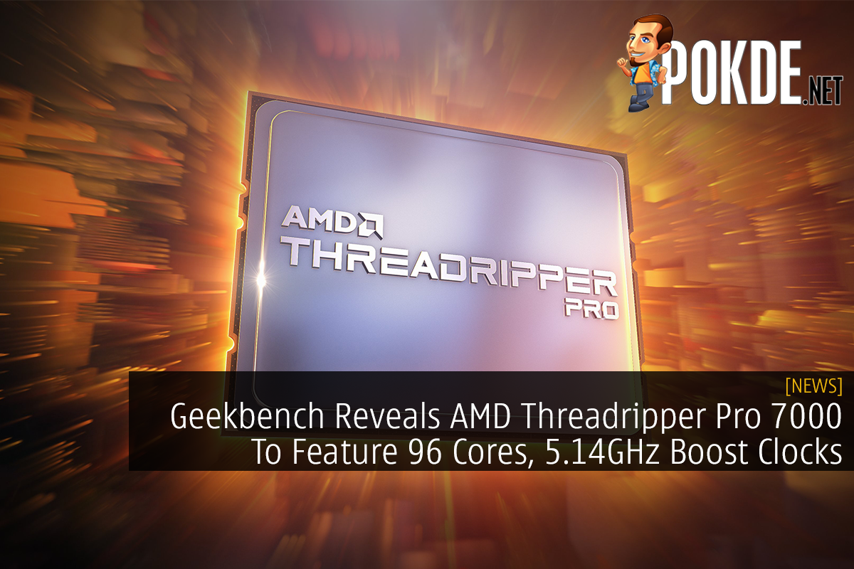 Geekbench Reveals AMD Threadripper PRO 7000 To Feature 96 Cores, 5.1GHz Boost Clocks - 25