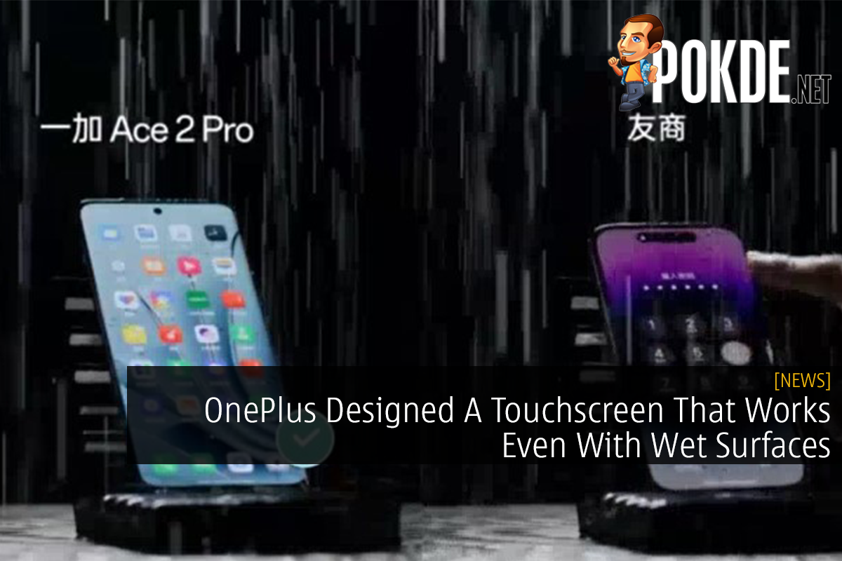 OnePlus Designed A Touchscreen That Works Even With Wet Surfaces - 23