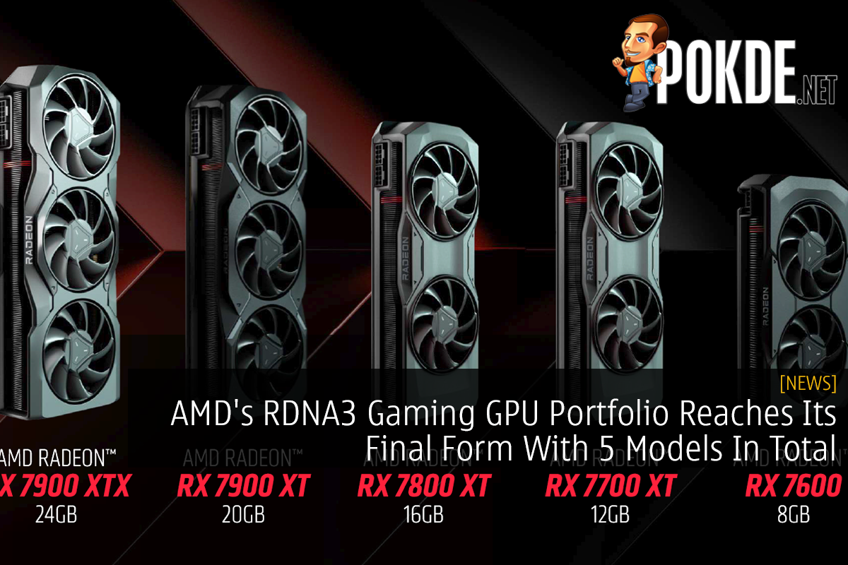 AMD's RDNA3 Gaming GPU Portfolio Reaches Its Final Form With 5 Models In Total - 70