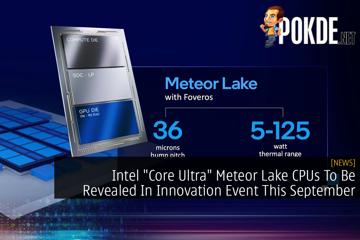 Intel "Core Ultra" Meteor Lake CPUs To Be Revealed In Innovation Event This September - 66