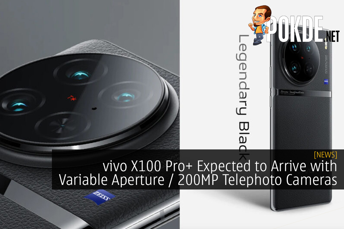 vivo X100 Pro+ Expected to Arrive with Variable Aperture and 200MP Telephoto Cameras