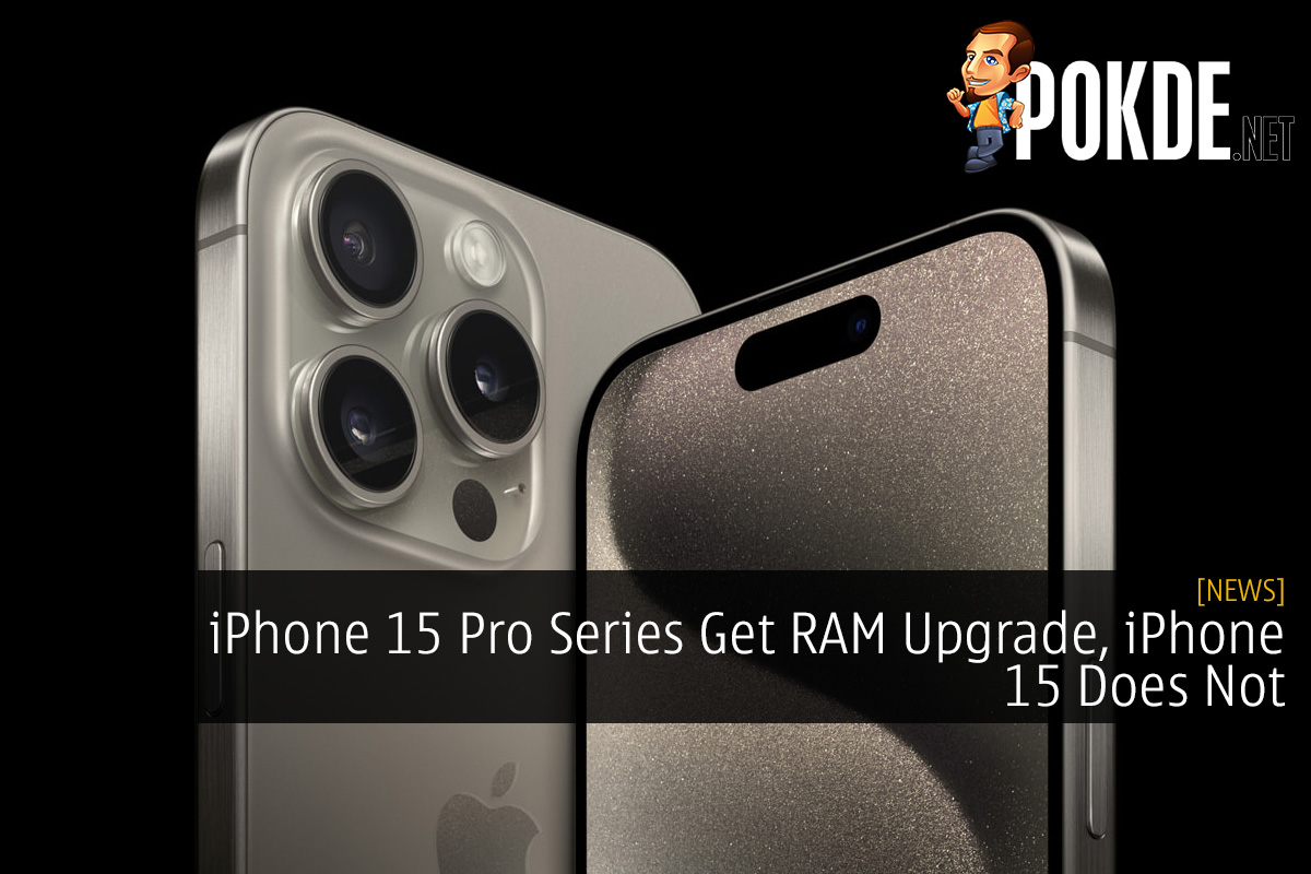 iPhone 15 Pro Series Get RAM Upgrade, iPhone 15 Does Not