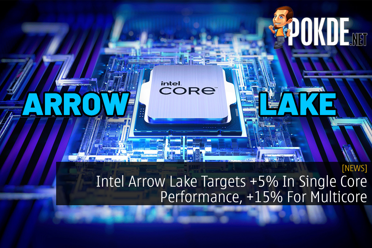 Intel Arrow Lake Targets +5% In Single Core Performance, +15% For Multicore - 28