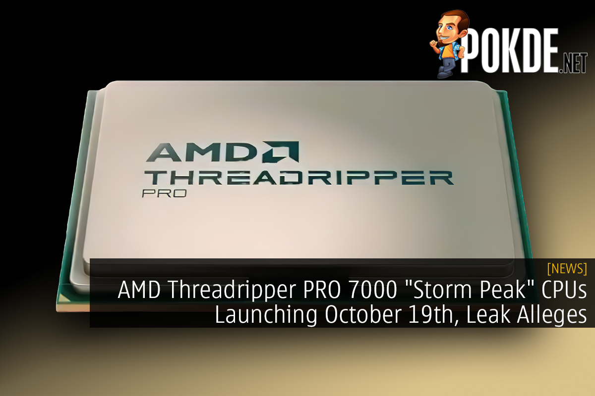 AMD Threadripper PRO 7000 "Storm Peak" CPUs Launching October 19th, Leak Alleges - 29