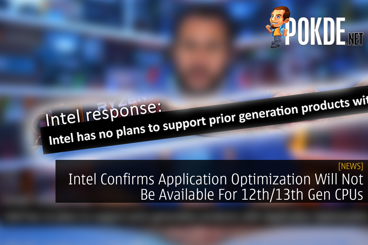 Intel Confirms Application Optimization Will Not Be Available For 12th/13th Gen CPUs - 27