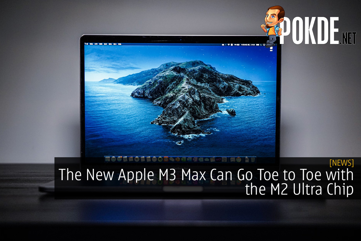 The New Apple M3 Max Can Go Toe to Toe with the M2 Ultra Chip