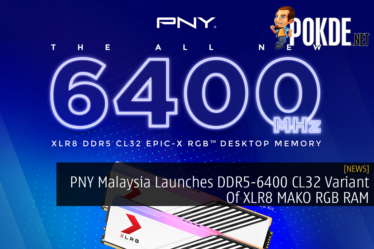 PNY Malaysia Launches DDR5-6400 CL32 Variant Of XLR8 MAKO RGB RAM - 33